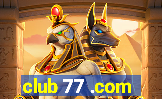 club 77 .com